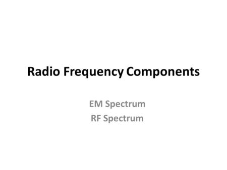 Radio Frequency Components