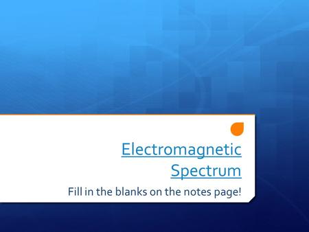 Electromagnetic Spectrum