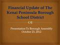 Financial Update of The Kenai Peninsula Borough School District.