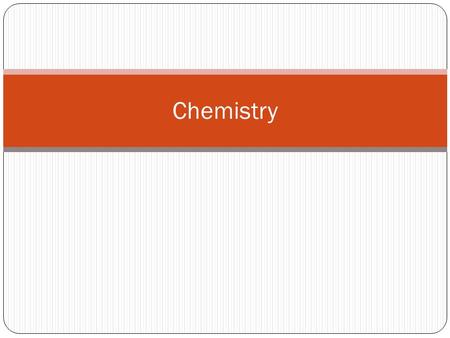 Chemistry. What is Chemistry? Chemistry is the study of matter and the changes that place in matter. Matter is anything that takes up space and has mass.