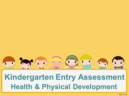 Kindergarten Entry Assessment