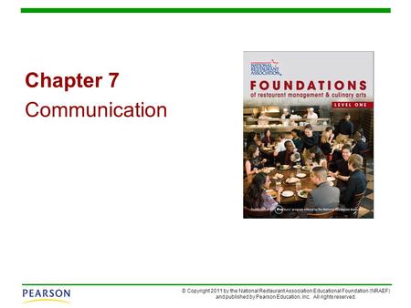 © Copyright 2011 by the National Restaurant Association Educational Foundation (NRAEF) and published by Pearson Education, Inc. All rights reserved. Chapter.