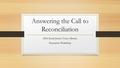 Answering the Call to Reconciliation 2016 Social Justice Vestry Motion Formation Workshop.