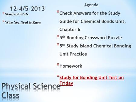 * Standard SPS2c * What You Need to Know * Check Answers for the Study Guide for Chemical Bonds Unit, Chapter 6 * 5 th Bonding Crossword Puzzle * 5 th.