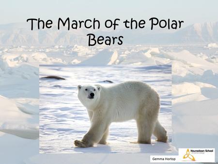 The March of the Polar Bears. What is today’s lesson about?