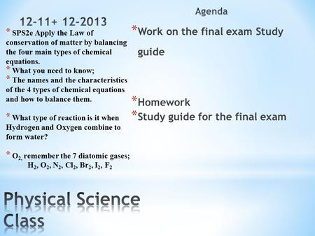 * SPS2e Apply the Law of conservation of matter by balancing the four main types of chemical equations. * What you need to know; * The names and the characteristics.