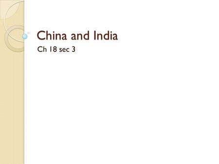 China and India Ch 18 sec 3 I. China Reforms Its Economy, but Limits Freedoms After Mao Zedong died in 1976 new, more moderate leaders took over and.