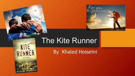 The Kite Runner By Khaled Hosseini. Khaled Hosseini Born: March 4, 1965 Kabul, Afghanistan Father was diplomat and mother was a teacher. Moved to France.