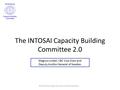 The INTOSAI Capacity Building Committee 2.0 INTOSAI Knowledge Sharing Committee Meeting Magnus Lindell, CBC Vice Chair and Deputy Auditor General of Sweden.