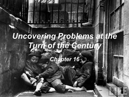 Uncovering Problems at the Turn of the Century Chapter 16.