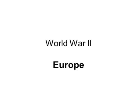 World War II Europe. North Africa Operation TORCH (Allies invade North Africa) November 8, 1942 Amphibious landings (including Patton in Morocco)