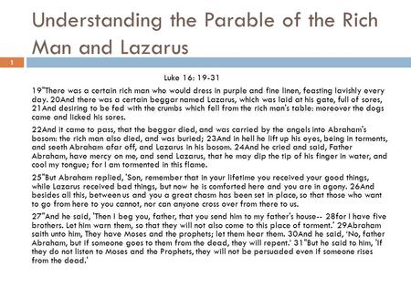 Understanding the Parable of the Rich Man and Lazarus Luke 16: 19-31 19There was a certain rich man who would dress in purple and fine linen, feasting.