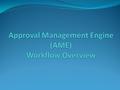 Overview Based on a variety of factors including customer feedback, the HR and the Controller’s office with ITS have designed a new online approval workflow.