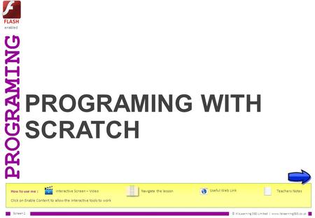 © it’sLearning 365 Limited | www.itslearning365.co.uk Screen 1 FLASH enabled How to use me : Teachers Notes Useful Web Link Ne xt Pa ge Ne xt Pa ge Navigate.