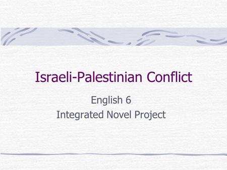 Israeli-Palestinian Conflict English 6 Integrated Novel Project.