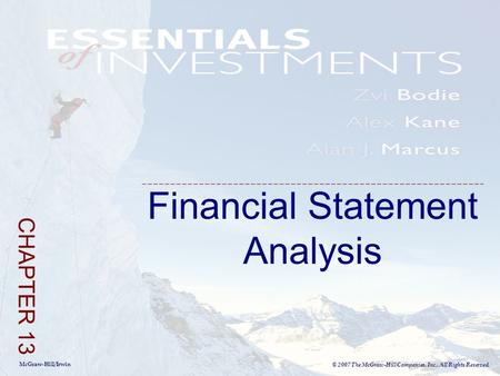 McGraw-Hill/Irwin © 2007 The McGraw-Hill Companies, Inc., All Rights Reserved. Financial Statement Analysis CHAPTER 13.