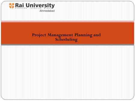 Project Management Planning and Scheduling. “Failing to plan is planning to fail” by J. Hinze, Construction Planning and Scheduling Planning: “what” is.