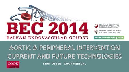 AORTIC & PERIPHERAL INTERVENTION CURRENT AND FUTURE TECHNOLOGIES