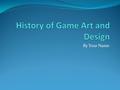 By Your Name. The Royal Game of Ur! Where did the Royal Game of Ur come from? (Ancient name and Modern Name.) What is a Strategy of the Royal Game of.