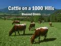 Cattle on a 1000 Hills Blessed Givers. I. What Does Giving Mean?