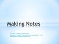 This ppt is a set of notes from- Cottrell,S.,(2008) The study skills handbook. 3 rd ed. Basingstoke. Palgrave Macmillan.