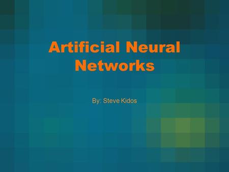 Artificial Neural Networks By: Steve Kidos. Outline Artificial Neural Networks: An Introduction Frank Rosenblatt’s Perceptron Multi-layer Perceptron Dot.