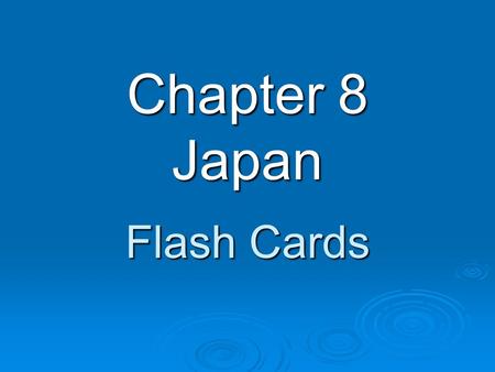 Chapter 8 Japan Flash Cards. Was introduced to Japan from China and Korea Buddhism.