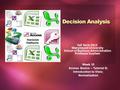 Decision Analysis Fall Term 2015 Marymount University School of Business Administration Professor Suydam Week 10 Access Basics – Tutorial B; Introduction.