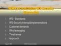 August 3, 2004WSRP Technical Committee WSRP v2 leveraging WS-Security Discussion 1. WS-* Standards 2. WS-Securtiy Interop&Implementations 3. Customer demands.