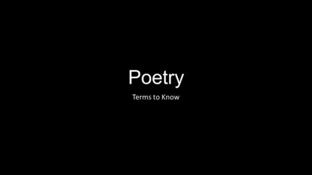 Poetry Terms to Know. Stanza A chunk of lines that is grouped together in a poem. (Like the poetry version of a paragraph.)