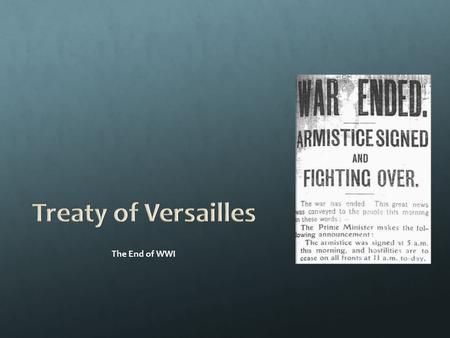 The End of WWI. Focus Question To ensure that war does not break out again, which of the following should be the priority after the war has ended: (1)