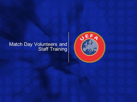 Match Day Volunteers and Staff Training. Volunteers or stewards are an integral part of a football fixture, with more and more people coming to the stadiums.