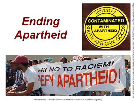 Ending Apartheid  https://encrypted-tbn2.gstatic.com/images?q=tbn:ANd9GcTKD4mw2fzaeIaEvvTB6tUu03KN5bVkOncC7PvG-BCb80Vn7twk8Q.