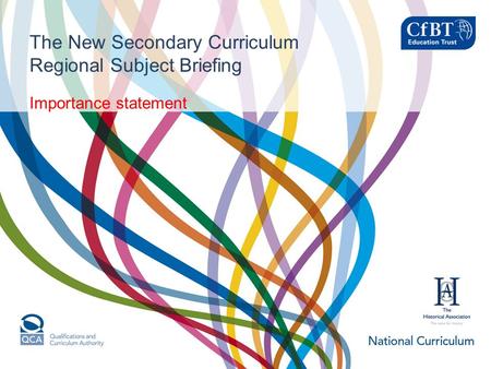 The New Secondary Curriculum Regional Subject Briefing Importance statement.