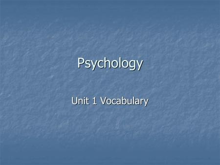 Psychology Unit 1 Vocabulary. Unit 1 - Psychology 1. Applied research 2. Basic research 3. Biological perspective 4. Cognitive perspective 5. Functionalism.