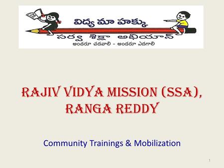 RAJIV VIDYA MISSION (SSA), ranga reddy Community Trainings & Mobilization 1.