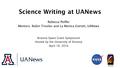 Science Writing at UANews Rebecca Peiffer Mentors: Robin Tricoles and La Monica Everett, UANews Arizona Space Grant Symposium Hosted by the University.