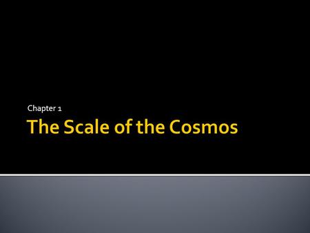 Chapter 1.  Astronomy is the study of the stars and planets  The key to this course is to understand how we are a part of the vast universe.