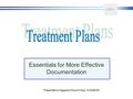 Essentials for More Effective Documentation Title: Treatment Plans Presented to Hagedorn Psych Hosp, NJ 8/08/06.