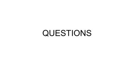 QUESTIONS. Who What Where When Why How How often How much How many How old 1.Jane eats _______________ every day. 2.Paul was born on ______________. 3.They.