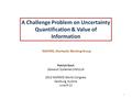 A Challenge Problem on Uncertainty Quantification & Value of Information 1 Patrick Koch Dassault Systèmes SIMULIA 2013 NAFEMS World Congress Salzburg,