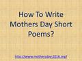 How To Write Mothers Day Short Poems?