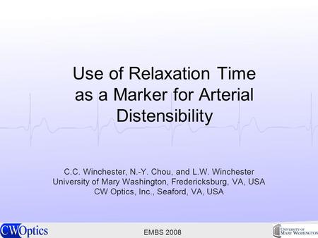 Use of Relaxation Time as a Marker for Arterial Distensibility C.C. Winchester, N.-Y. Chou, and L.W. Winchester University of Mary Washington, Fredericksburg,