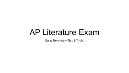 AP Literature Exam Essay Norming + Tips & Tricks.