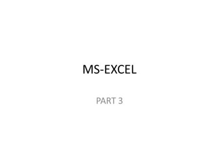 MS-EXCEL PART 3. Use data validation in Excel to make sure that users enter certain values into a cell. Data Validation Example In this example, we restrict.