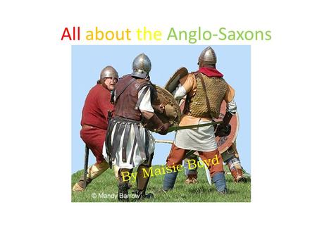 All about the Anglo-Saxons