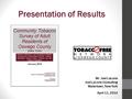 Presentation of Results Mr. Joel LaLone Joel LaLone Consulting Watertown, New York April 11, 2014.