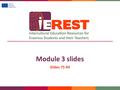 Module 3 slides Slides 75-94.