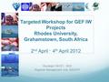 Rondolph PAYET - RES Regional Management Unit, SWIOFP Targeted Workshop for GEF IW Projects Rhodes University, Grahamstown, South Africa 2 nd April – 4.