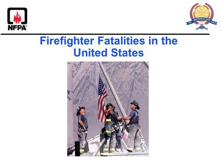 Firefighter Fatalities in the United States. Who is a firefighter?  State and local fire service personnel, career and volunteer  State or local public.